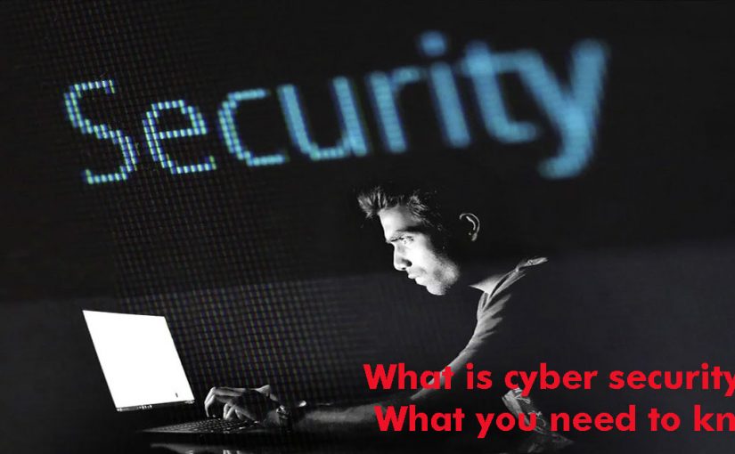 What is cyber security? What you need to know